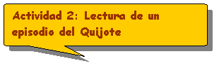 Autoforma: Actividad 2: Lectura de un episodio del Quijote