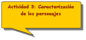 Autoforma: Actividad 3: Caracterizacin de los personajes