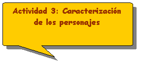 Autoforma: Actividad 3: Caracterizacin de los personajes